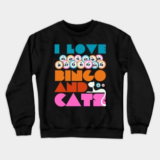 I Love Bingo And Cats Crewneck Sweatshirt